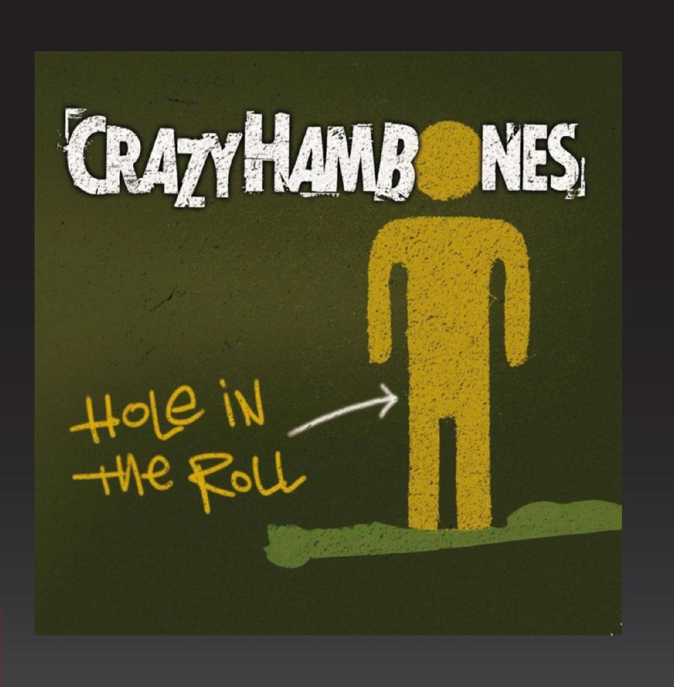 Crazy Hambones - Hole in the Roll