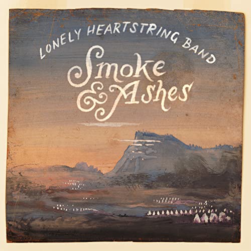 Lonely Heartstring Band , The - Smoke & Ashes