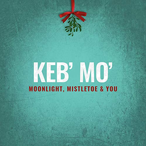 Keb' Mo' - Moonlight,Mistletoe and You
