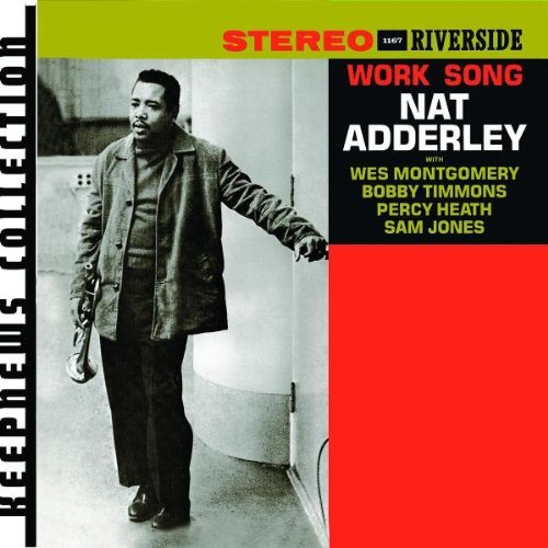 Nat Adderley - Work Song (Keepnews Collection)