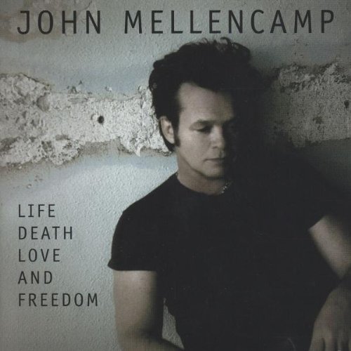 John Mellencamp - Life,Death,Love and Freedom-Super Jewel