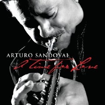Arturo Sandoval - A Time for Love