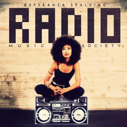 Esperanza Spalding - Radio Music Society