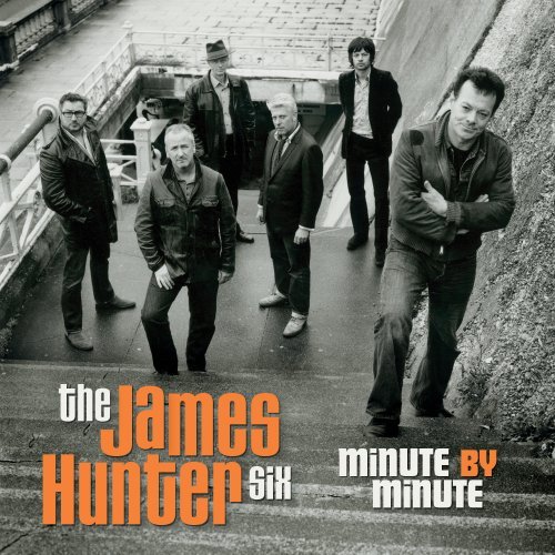 James Hunter Six , The - Minute By Minute