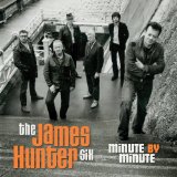 James Hunter Six , The - Minute By Minute