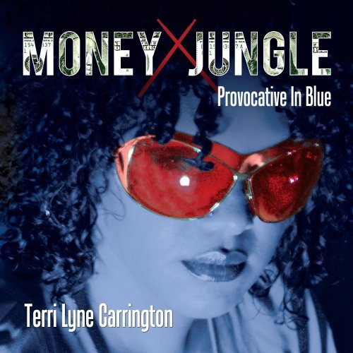 Terri Lyne Carrington - Money Jungle: Provocative in B