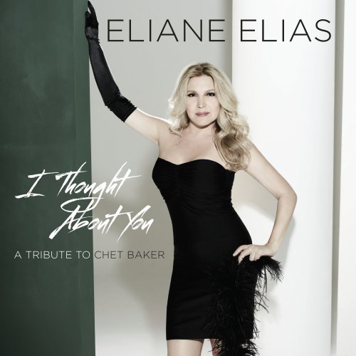 Eliane Elias - I Thought About You (A Tribute to Chet Baker)