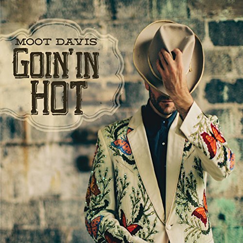 Moot Davis - Goin in Hot