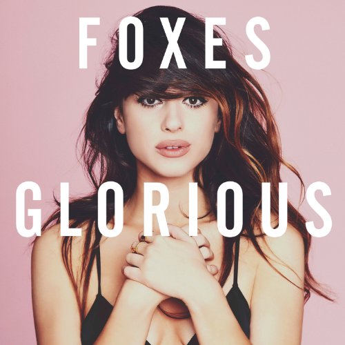 Foxes - Glorious (Deluxe)