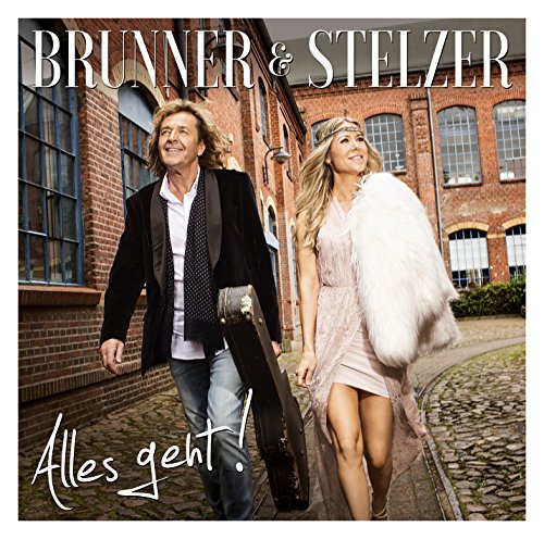 Brunner & Stelzer - Alles Geht!