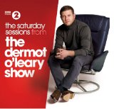 Dermot O Leary Saturday Sessio - Dermot O Leary Saturday Sessio