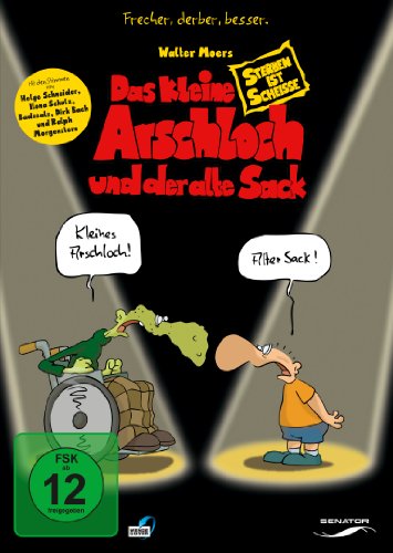 - Das kleine Arschloch und der alte Sack - Sterben ist scheiße