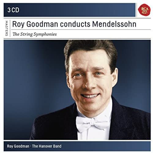 Goodman,Roy, Mendelssohn Bartholdy,Felix - Roy Goodman dirigiert Mendelssohn - String Symphonies
