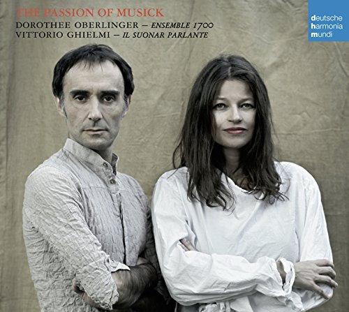 Oberlinger , Dorothee & Ghielmi , Vittorio - The Passion Of Musick: English And Celtic Music Of The 17th Century (Ensemble 1700, Il Suonar Palante) (Limited Deluxe Edition)