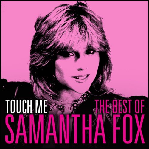 Samantha Fox - Touch Me-the Very Best of Sam Fox