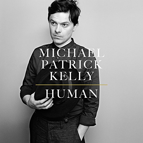 Kelly , Michael Patrick - Human