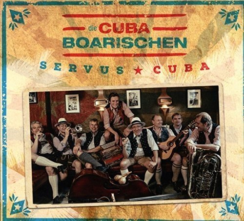 CubaBoarischen , Die - Servus Cuba!