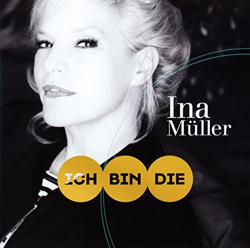 Müller , Ina - Ich bin die [Standard Version]