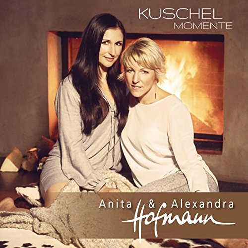 Anita & Alexandra Hofmann - Kuschelmomente