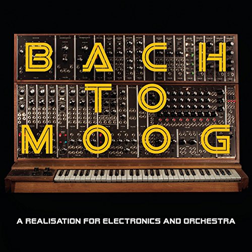  - Bach to Moog - A realisation for electronics and orchestra