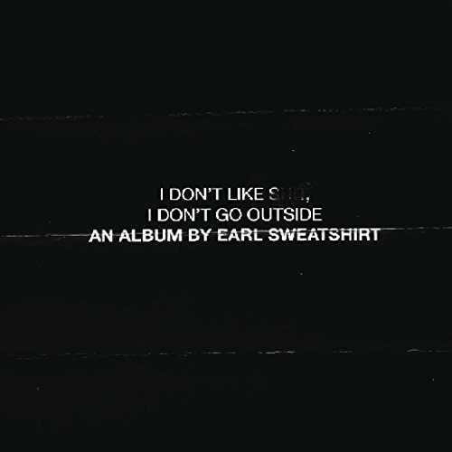 Earl Sweatshirt - I don't like shit, I don't go outside