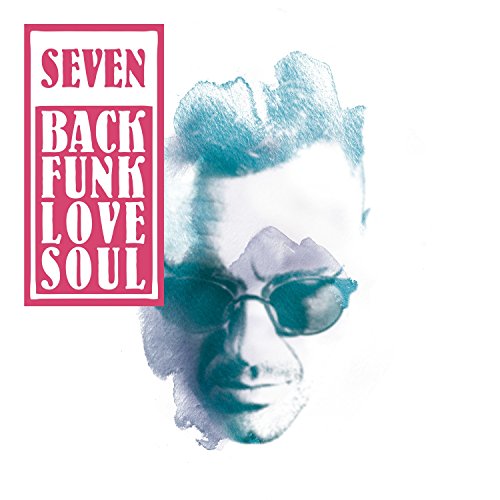 Seven - BackFunkLoveSoul
