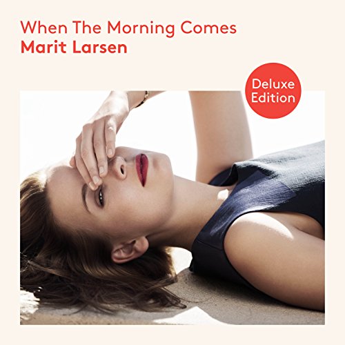 Larsen , Marit - When The Morning Comes (Limited Deluxe Edition)