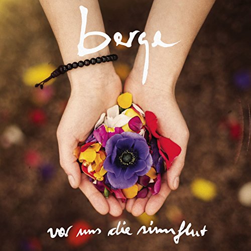 Berge - Vor Uns die Sinnflut