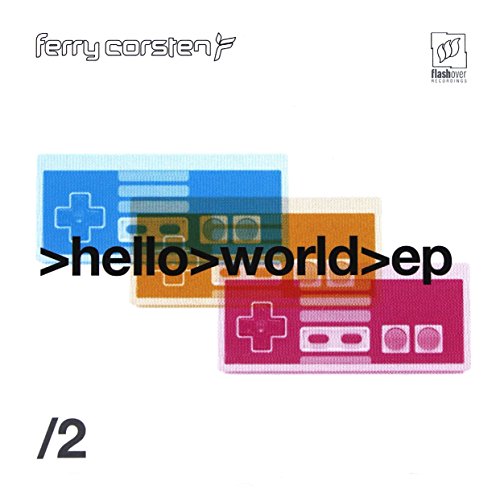 Corsten , Ferry - >hello>world>ep