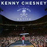 Chesney , Kenny - Live In No Shoes Nation
