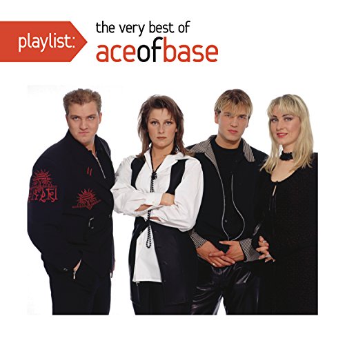 Ace Of Base - Playlist: The Very Best Of Ace Of Base