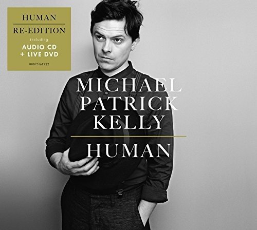 Kelly , Michael Patrick - Human (Re-Edition mit Live-DVD)