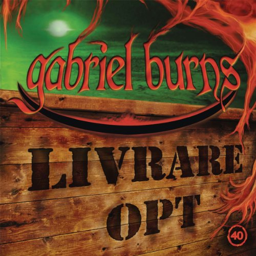 Gabriel Burns - 40/Livrare Opt