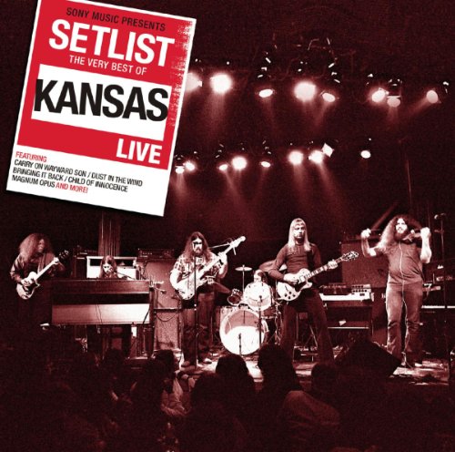 Kansas - Setlist: the Very Best of Kansas Live