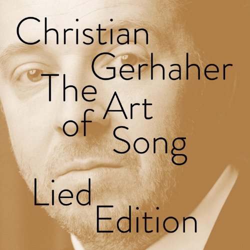 Gerhaher , Christian - Christian Gerhaher - The Art of Song - Lied Edition