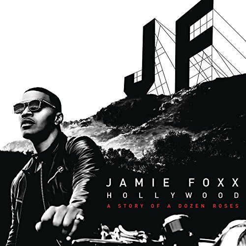 Jamie Foxx - Hollywood: a Story of a Dozen Roses (Deluxe Versio