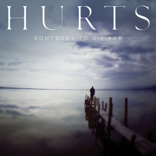 Hurts - Somebody to die for