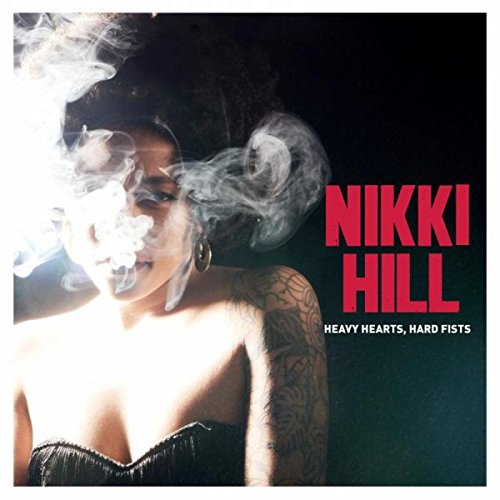 Nikki Hill - Heavy Hearts,Hard Fists