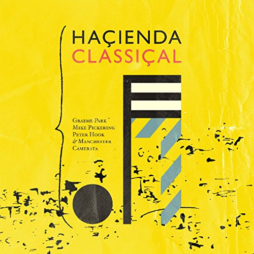 Park , Graeme / Pickering , Mike / Hook , Peter / Manchester Camerata - Hacienda Classical