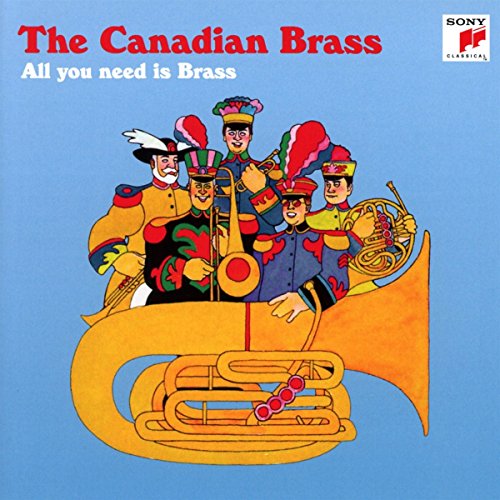 The Canadian Brass - All You Need Is Brass