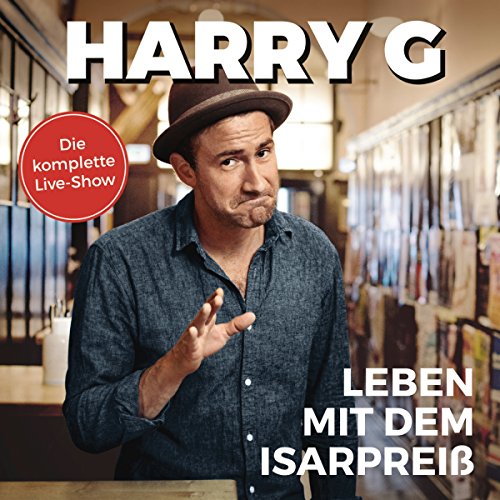 Harry G - Leben mit dem Isarpreiß