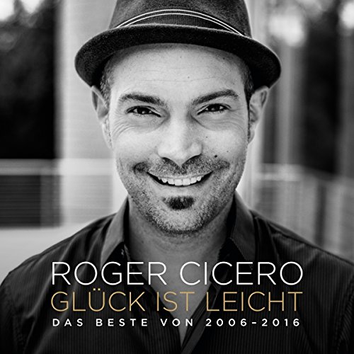 Roger Cicero - Glück ist leicht - Das Beste von 2006-2016 - Premium 2CD