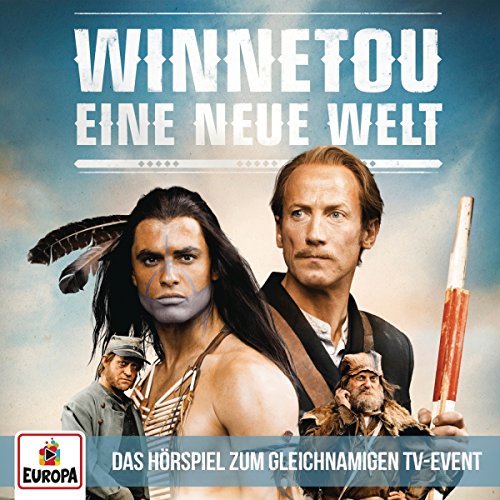 Winnetou - Winnetou - Eine neue Welt (Das Hörspiel zum TV-Event)