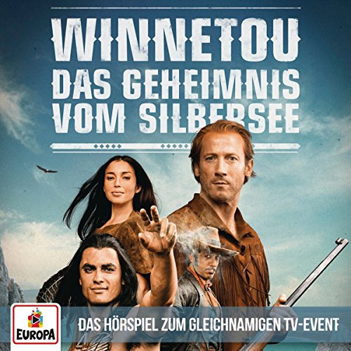 Winnetou - Winnetou - Das Geheimnis vom Silbersee (Das Hörspiel zum TV-Event)