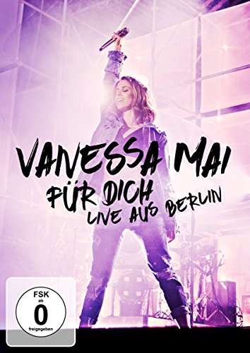 Mai , Vanessa - Vanessa Mai - Für dich - Live aus Berlin