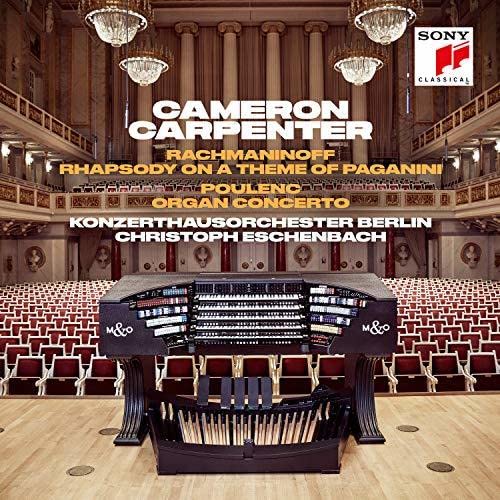 Carpenter , Cameron - Rachmaninov: Rhapsody On A Theme Of Pagnanini / Poulenc: Organ Concerto (Eschenbach)