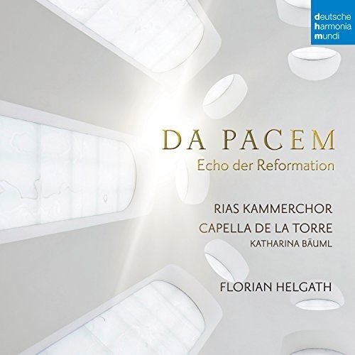 Helgath , Florian & RIAS Kammerchor - Da Pacem - Echo der Reformation