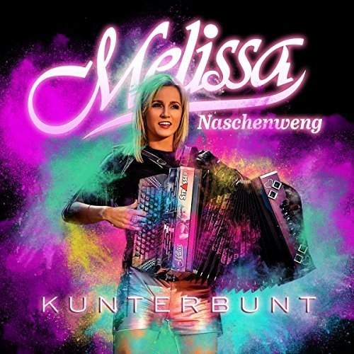 Melissa Naschenweng - Kunterbunt