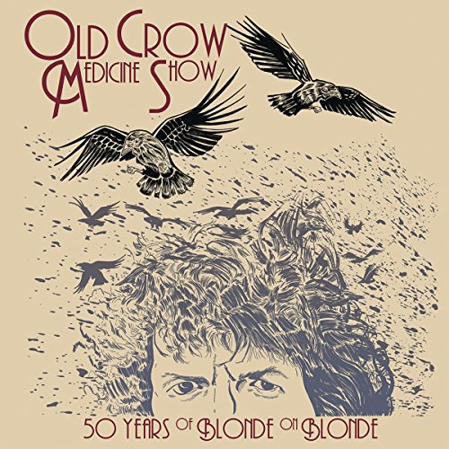 Old Crow Medicine Show - 50 Years of Blonde on Blonde [Vinyl LP]