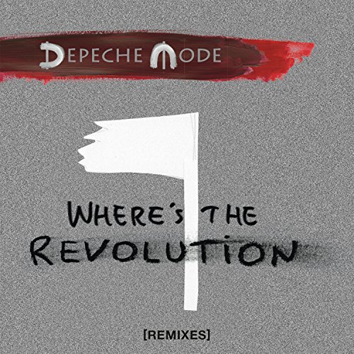 Depeche Mode - Where's the Revolution (Remixes)